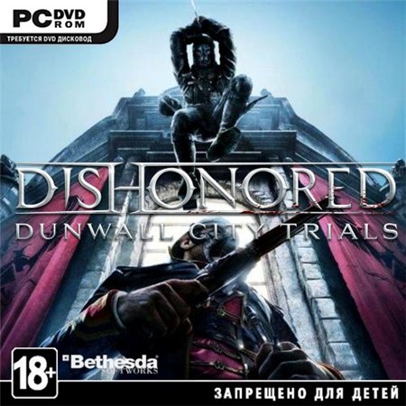 Dishonored: Dunwall City Trials (PC/2012/RUS/ENG/Релиз от dr.Alex) скачать бесплатно