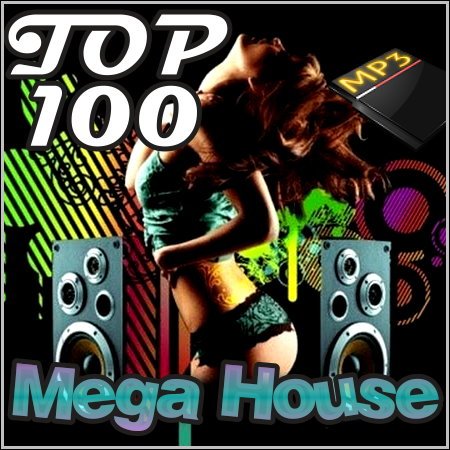 Top 100 Mega House (4 CD) скачать бесплатно