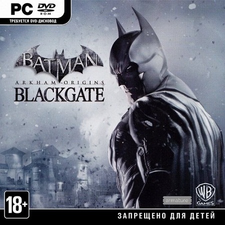 Batman: Arkham Origins Blackgate - Deluxe Edition (PC/2014/RUS/ENG/MULTi6/RePack by Brick) скачать бесплатно