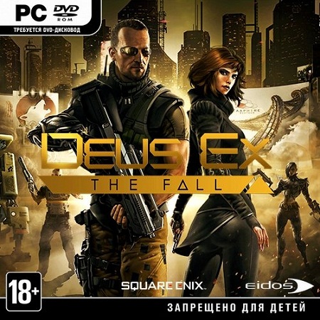 Deus Ex: The Fall (PC/2014/ENG/MULTi5/RePack by Seraph1) скачать бесплатно