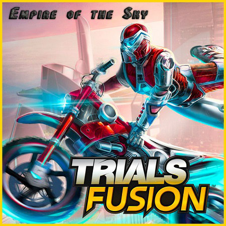 Trials Fusion - Empire of the Sky (PC/2014/RUS/ENG) *SKIDROW* скачать бесплатно