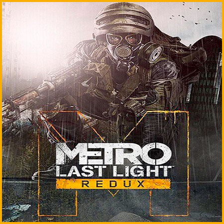 Metro: Last Light Redux [Update 2] (PC/2014/RUS/ENG/MULTI10/Repack by xatab) скачать бесплатно