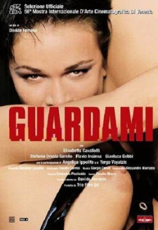 Посмотри на меня / Guardami (1999) DVDRip скачать бесплатно